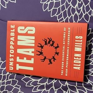 Unstoppable Teams hardcover book by Alden Mills NWT